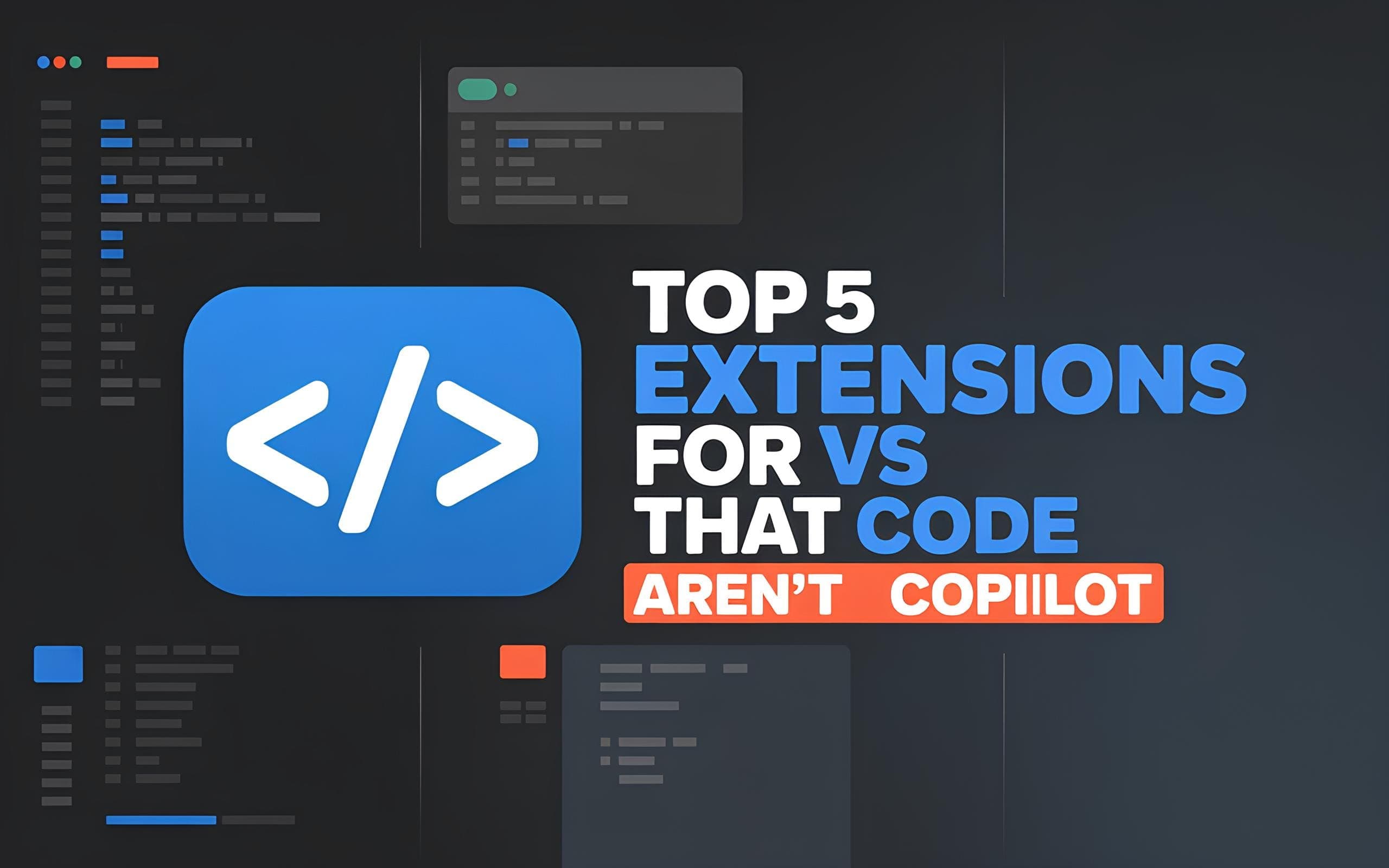Top 5 Extensions for VS Code That Aren’t Copilot